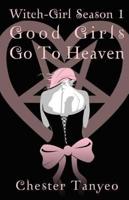 Witch-Girl Season 1 / Good Girls Go to Heaven