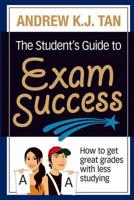 The Student's Guide to Exam Success