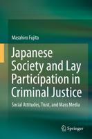 Japanese Society and Lay Participation in Criminal Justice : Social Attitudes, Trust, and Mass Media