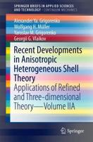 Recent Developments in Anisotropic Heterogeneous Shell Theory SpringerBriefs in Continuum Mechanics