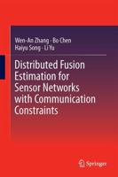 Distributed Fusion Estimation for Sensor Networks With Communication Constraints