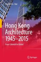 Hong Kong Architecture 1945-2015 : From Colonial to Global