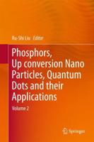 Phosphors, Up Conversion Nano Particles, Quantum Dots and Their Applications : Volume 2