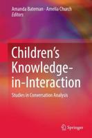 Children's Knowledge-in-Interaction : Studies in Conversation Analysis