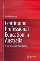 Continuing Professional Education in Australia : A Tale of Missed Opportunities