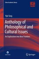 Anthology of Philosophical and Cultural Issues : An exploration into new frontiers
