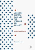 American History, Race and the Struggle for Equality : An Unfinished Journey