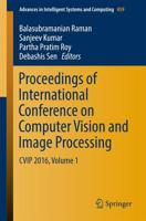 Proceedings of International Conference on Computer Vision and Image Processing : CVIP 2016, Volume 1