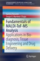 Fundamentals of MALDI-ToF-MS Analysis SpringerBriefs in Forensic and Medical Bioinformatics