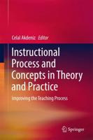Instructional Process and Concepts in Theory and Practice : Improving the Teaching Process