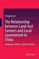 The Relationship between Land-lost Farmers and Local Government in China : Integration, Conflict, and Their Interplay