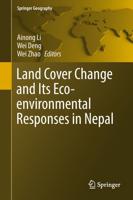 Land Cover Change and Its Eco-Environmental Responses in Nepal