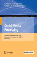 Social Media Processing : 5th National Conference, SMP 2016, Nanchang, China, October 29-30, 2016, Proceedings