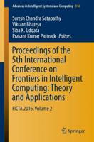 Proceedings of the 5th International Conference on Frontiers in Intelligent Computing: Theory and Applications : FICTA 2016, Volume 2