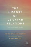 The History of US-Japan Relations : From Perry to the Present