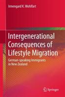 Intergenerational Consequences of Lifestyle Migration : German-speaking Immigrants in New Zealand