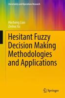 Hesitant Fuzzy Decision Making Methodologies and Applications