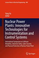 Nuclear Power Plants: Innovative Technologies for Instrumentation and Control Systems : International Symposium on Software Reliability, Industrial Safety, Cyber Security and Physical Protection of Nuclear Power Plant