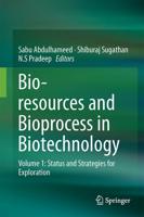Bioresources and Bioprocess in Biotechnology. Volume 1 Status and Strategies for Exploration
