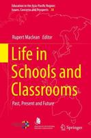 Life in Schools and Classrooms : Past, Present and Future