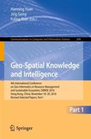 Geo-Spatial Knowledge and Intelligence : 4th International Conference on Geo-Informatics in Resource Management and Sustainable Ecosystem, GRMSE 2016, Hong Kong, China, November 18-20, 2016, Revised Selected Papers, Part I