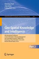 Geo-Spatial Knowledge and Intelligence : 4th International Conference on Geo-Informatics in Resource Management and Sustainable Ecosystem, GRMSE 2016, Hong Kong, China, November 18-20, 2016, Revised Selected Papers, Part II