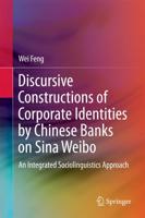 Discursive Constructions of Corporate Identities by Chinese Banks on Sina Weibo : An Integrated Sociolinguistics Approach