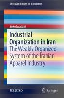 Industrial Organization in Iran : The Weakly Organized System of the Iranian Apparel Industry