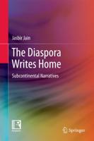 The Diaspora Writes Home : Subcontinental Narratives