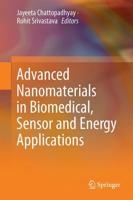 Advanced Nanomaterials in Biomedical, Sensor and Energy Applications