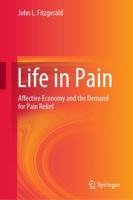 Life in Pain : Affective Economy and the Demand for Pain Relief