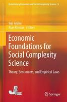 Economic Foundations for Social Complexity Science : Theory, Sentiments, and Empirical Laws