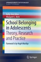 School Belonging in Adolescents : Theory, Research and Practice