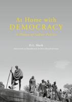At Home with Democracy : A Theory of Indian Politics
