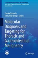 Molecular Diagnosis and Targeting for Thoracic and Gastrointestinal Malignancy