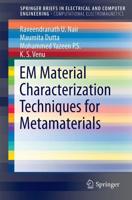 EM Material Characterization Techniques for Metamaterials. SpringerBriefs in Computational Electromagnetics