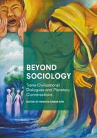 Beyond Sociology : Trans-Civilizational Dialogues and Planetary Conversations