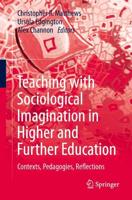 Teaching with Sociological Imagination in Higher and Further Education : Contexts, Pedagogies, Reflections