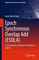 Epoch Synchronous Overlap Add (ESOLA) : A Concatenative Synthesis Procedure for Speech