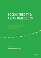 Social Theory and Asian Dialogues : Cultivating Planetary Conversations