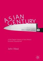 Asian Century... on a Knife-edge : A 360 Degree Analysis of Asia's Recent Economic Development