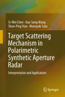 Target Scattering Mechanism in Polarimetric Synthetic Aperture Radar : Interpretation and Application