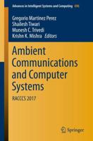 Ambient Communications and Computer Systems : RACCCS 2017