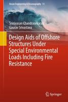 Design Aids of Offshore Structures Under Special Environmental Loads Including Fire Resistance