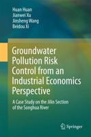 Groundwater Pollution Risk Control from an Industrial Economics Perspective