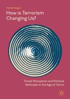 How Is Terrorism Changing Us? : Threat Perception and Political Attitudes in the Age of Terror