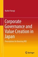 Corporate Governance and Value Creation in Japan : Prescriptions for Boosting ROE