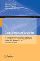 Data Science and Analytics : 4th International Conference on Recent Developments in Science, Engineering and Technology, REDSET 2017, Gurgaon, India, October 13-14, 2017, Revised Selected Papers