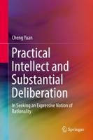 Practical Intellect and Substantial Deliberation : In Seeking an Expressive Notion of Rationality