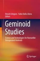 Geminoid Studies : Science and Technologies for Humanlike Teleoperated Androids